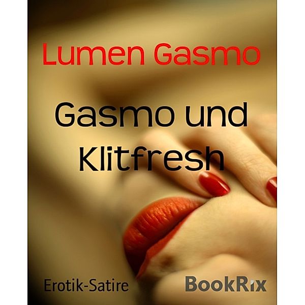 Gasmo und Klitfresh, Lumen Gasmo