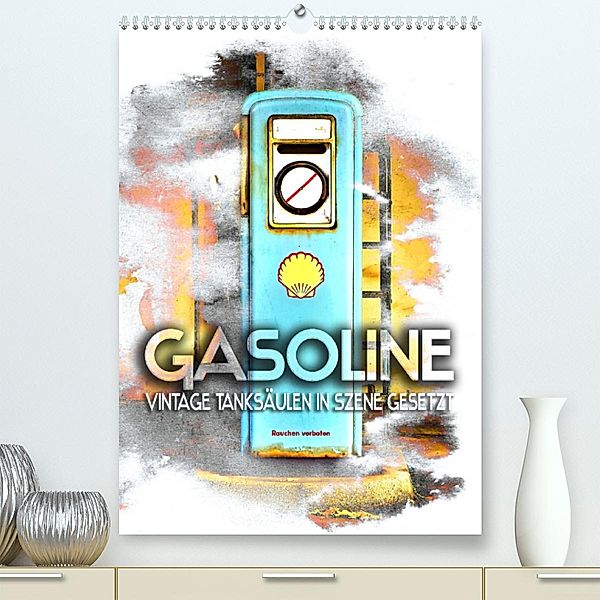 Gasoline - Vintage Tanksäulen in Szene gesetzt (Premium, hochwertiger DIN A2 Wandkalender 2023, Kunstdruck in Hochglanz), Renate Utz
