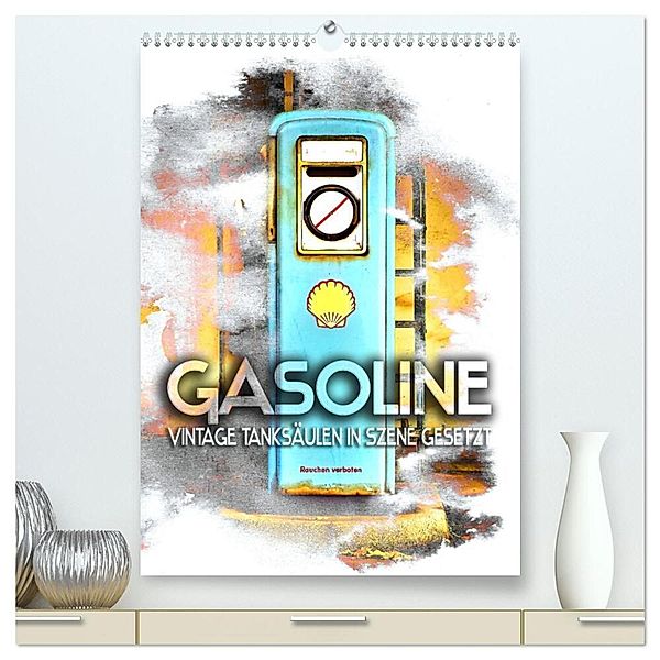 Gasoline - Vintage Tanksäulen in Szene gesetzt (hochwertiger Premium Wandkalender 2024 DIN A2 hoch), Kunstdruck in Hochglanz, Renate Utz