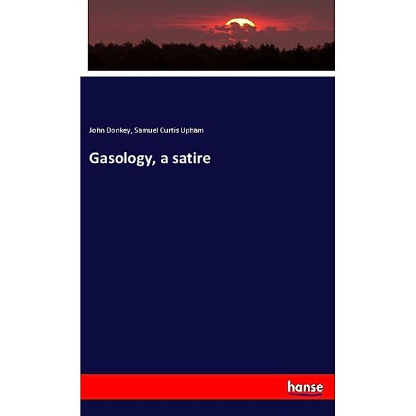 Gasology, a satire, John Donkey, Samuel Curtis Upham