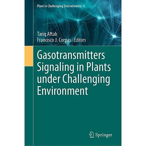 Gasotransmitters Signaling in Plants under Challenging Environment