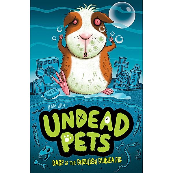 Gasp of the Ghoulish Guinea Pig / Undead Pets Bd.7, Sam Hay