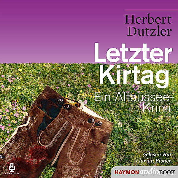 Gasperlmaier-Krimis - 1 - Letzter Kirtag, Herbert Dutzler