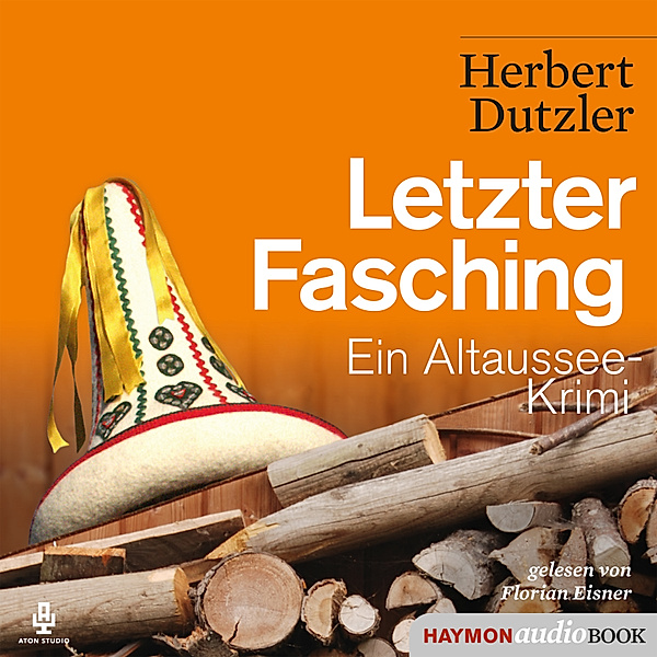 Gasperlmaier-Krimis - 6 - Letzter Fasching, Herbert Dutzler