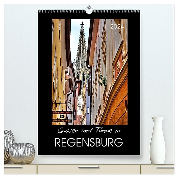 Gassen und Türme in Regensburg (hochwertiger Premium Wandkalender 2024 DIN A2 hoch), Kunstdruck in Hochglanz, Jutta Heußlein