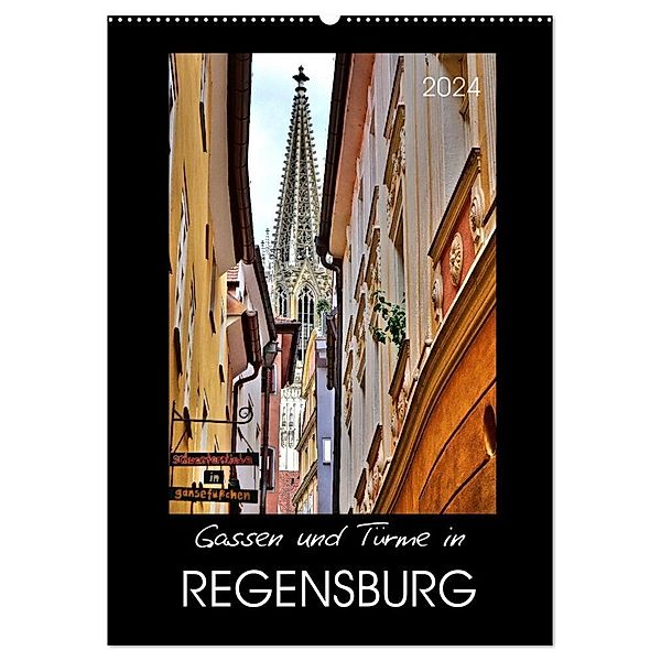 Gassen und Türme in Regensburg (Wandkalender 2024 DIN A2 hoch), CALVENDO Monatskalender, Jutta Heußlein