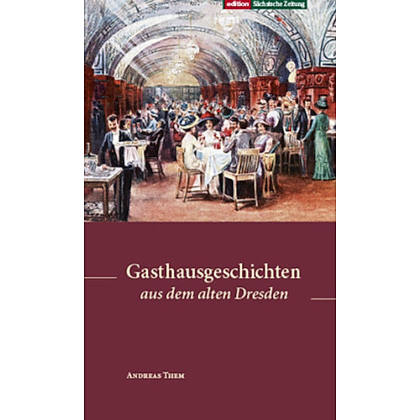 Gasthausgeschichten aus dem alten Dresden, Andreas Them