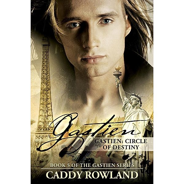 Gastien: Circle of Destiny (The Gastien Series, #5), Caddy Rowland