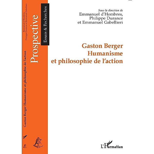 GASTON BERGER HUMANISME ET PHI, Emmanuel D'Hombres Emmanuel D'Hombres