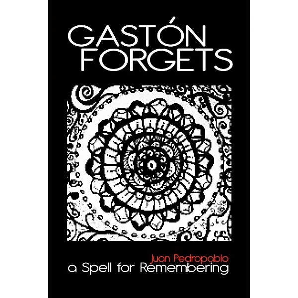 Gaston Forgets: A Spell for Remembering, Juan Pedropablo