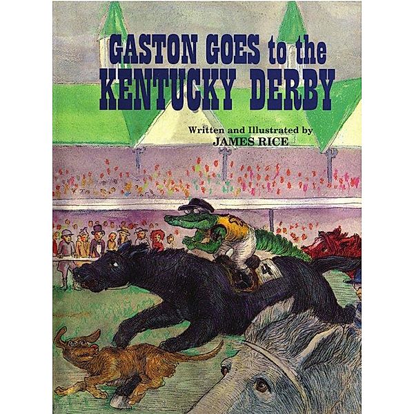 Gaston Goes to the Kentucky Derby, James Rice