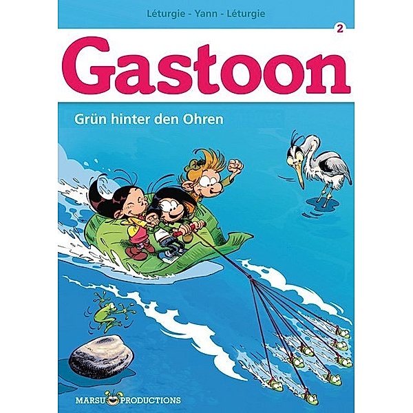 Gastoon - Grün hinter den Ohren, Yann, Jean Léturgie, Simon Léturgie