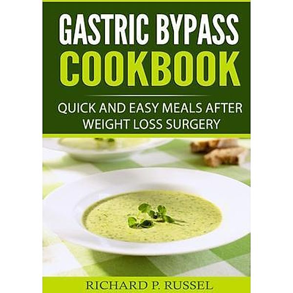 Gastric Bypass Cookbook / Urgesta AS, Richard Russel