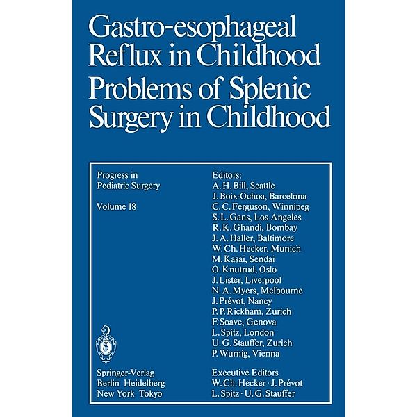 Gastro-esophageal Reflux in Childhood Problems of Splenic Surgery in Childhood / Progress in Pediatric Surgery Bd.18