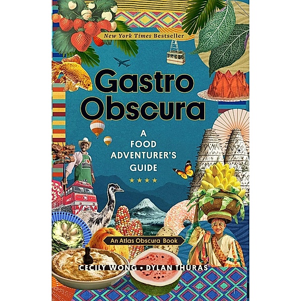 Gastro Obscura, Cecily Wong, Dylan Thuras, Atlas Obscura