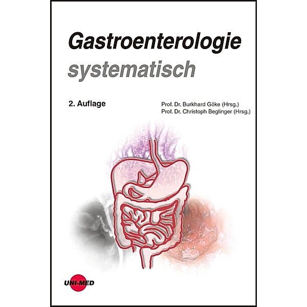 Gastroenterologie systematisch / Klinische Lehrbuchreihe, Burkhard Göke, Christoph Beglinger