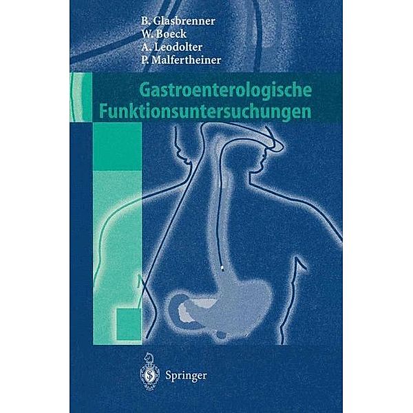 Gastroenterologische Funktionsuntersuchungen, Bernhard Glasbrenner, Wolfgang Boeck, Andreas Leodolter, Peter Malfertheiner