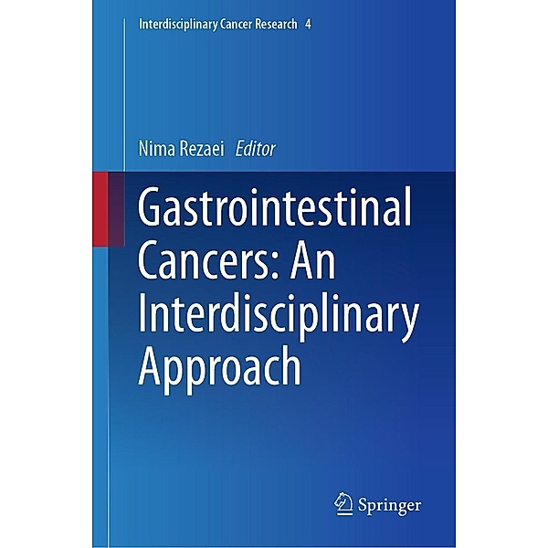 Gastrointestinal Cancers: An Interdisciplinary Approach / Interdisciplinary Cancer Research Bd.4
