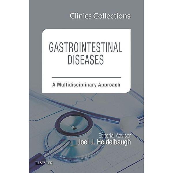 Gastrointestinal Diseases: A Multidisciplinary Approach, 1e (Clinics Collections), Joel J. Heidelbaugh