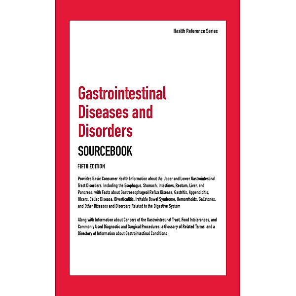 Gastrointestinal Diseases and Disorders Sourcebook, Fifth Edition