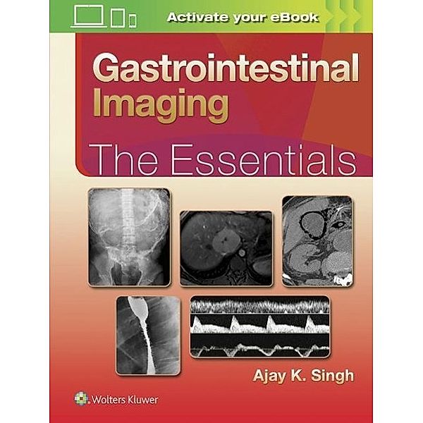 Gastrointestinal Imaging: The Essentials, Ajay K. Singh