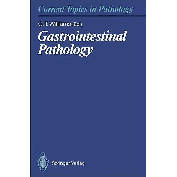 Gastrointestinal Pathology / Current Topics in Pathology Bd.81