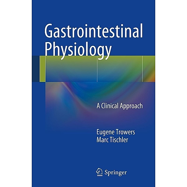 Gastrointestinal Physiology, Eugene Trowers, Marc Tischler
