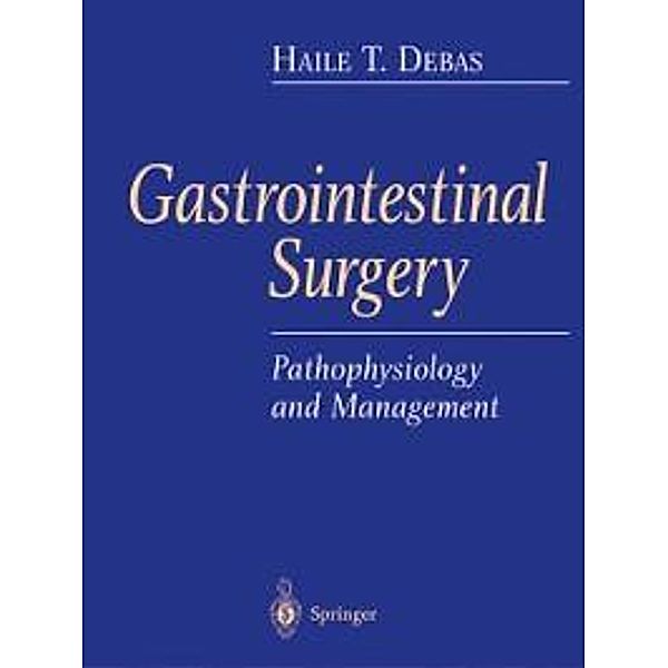 Gastrointestinal Surgery, Haile T. Debas