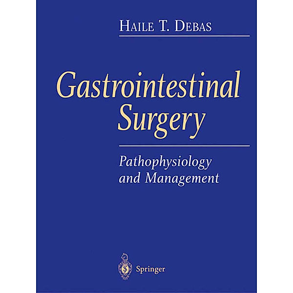 Gastrointestinal Surgery, Haile T. Debas