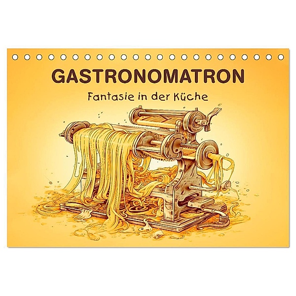 Gastronomatron - Fantasie in der Küche (Tischkalender 2024 DIN A5 quer), CALVENDO Monatskalender, Erich Krätschmer