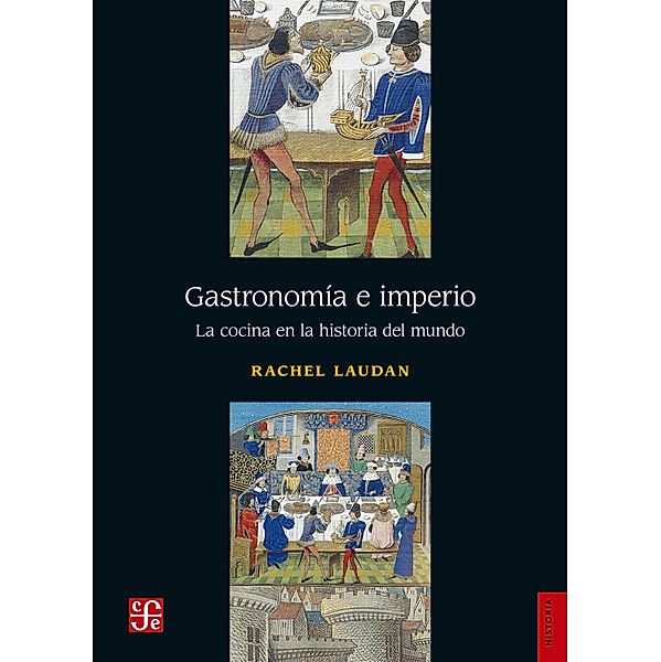 Gastronomía e imperio / Historia, Rachel Laudan