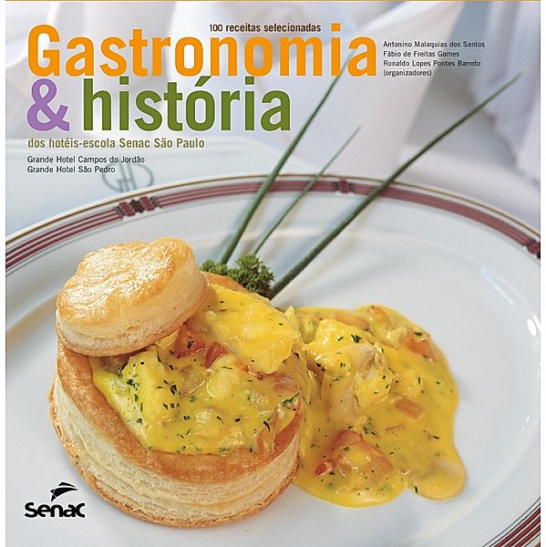 Gastronomia & história dos hotéis-escola Senac São Paulo, Antonino Malaquias dos Santos, Fábio de Freitas Gomes, Ronaldo Lopes Pontes Barreto