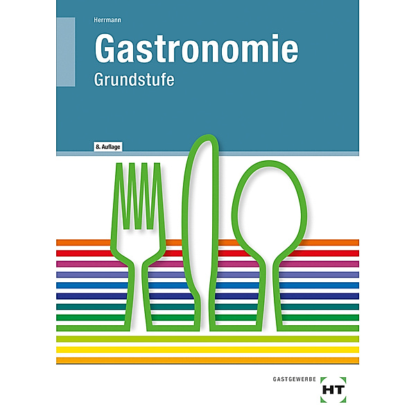 Gastronomie Grundstufe, Lehrbuch, F. Jürgen Herrmann
