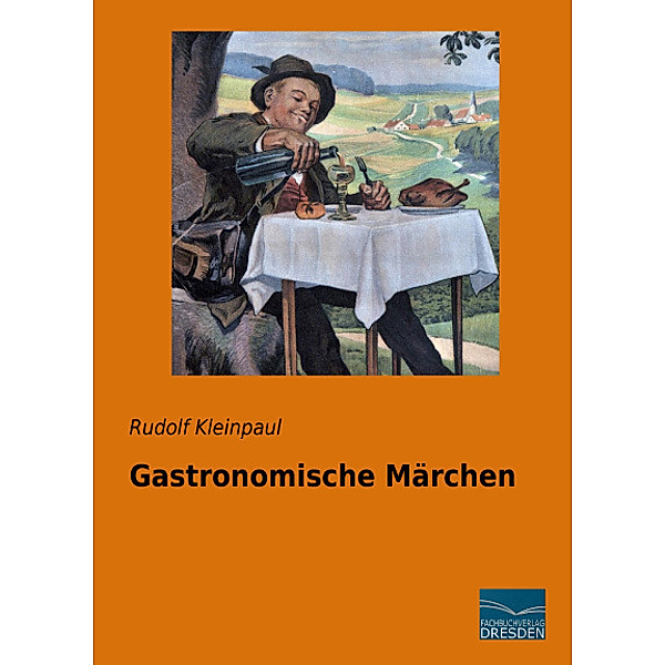 Gastronomische Märchen, Rudolf Kleinpaul