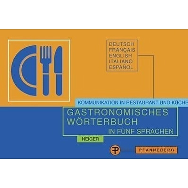Gastronomisches Wörterbuch, Deutsch-Francais-English-Italiano-Espanol, Ada Neiger