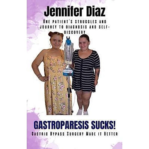 Gastroparesis Sucks!, Jennifer Diaz