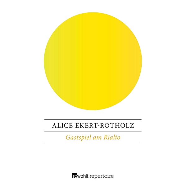 Gastspiel am Rialto, Alice Ekert-Rotholz