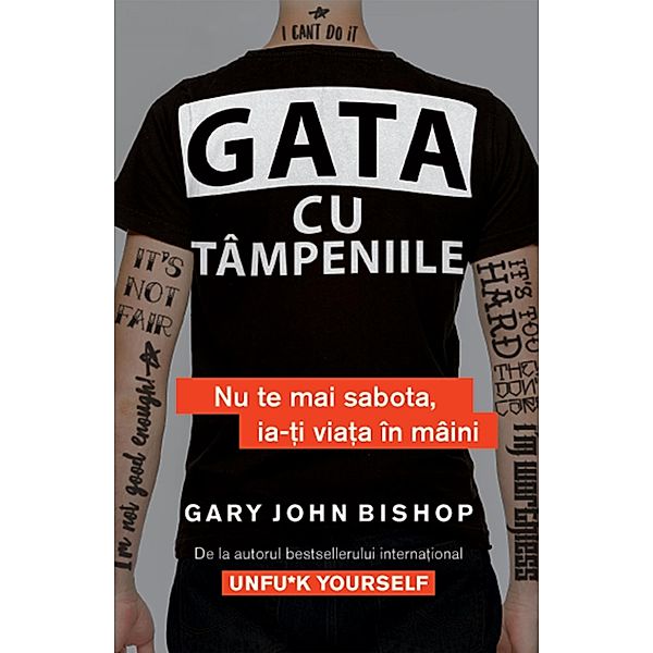 Gata cu tampeniile / Self Help, Gary John Bishop