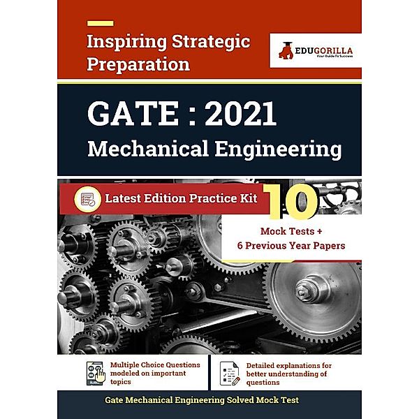 GATE 2021 Entrance Exam for Mechanical Engineering | Preparation Kit for GATE ME | 10 Full-length Mock Tests + 6 Previous Year Paper | By EduGorilla, EduGorilla Prep Experts