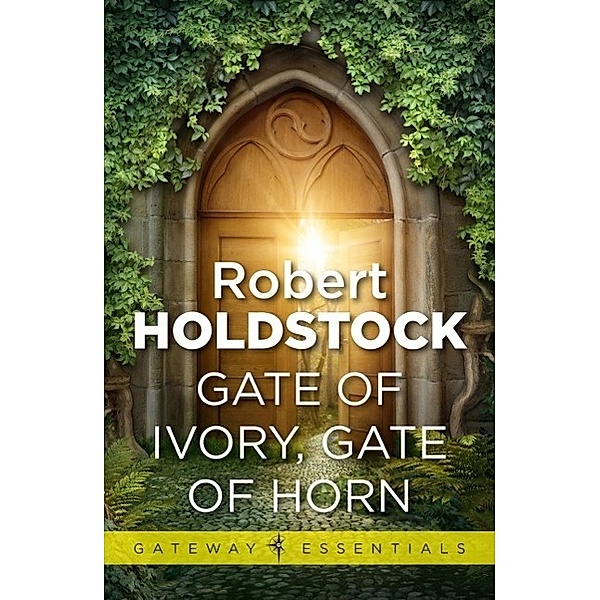 Gate of Ivory, Gate of Horn / Gateway, Robert Holdstock