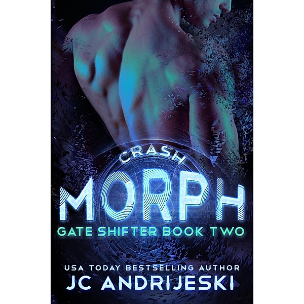 Gate Shifter: Crash Morph (Gate Shifter, #2), Jc Andrijeski