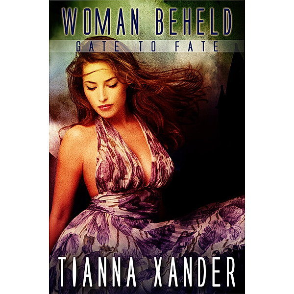 Gate to Fate: Woman Beheld, Tianna Xander