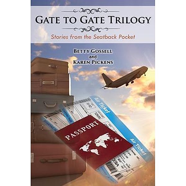 Gate to Gate Trilogy, Betty Gossell, Karen Pickens