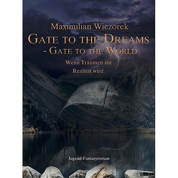 Gate to the Dreams - Gate to the World, Maximilian Wiezorek