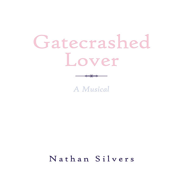 Gatecrashed Lover, Nathan Silvers