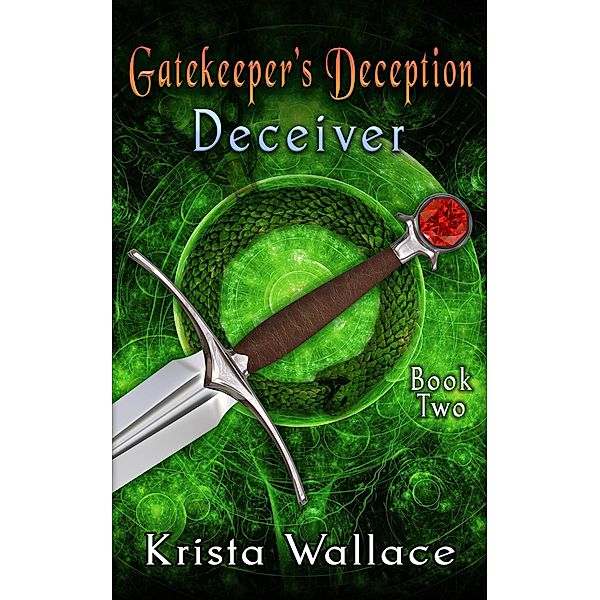 Gatekeeper's Deception I - Deceiver (The Gatekeeper, #2) / The Gatekeeper, Krista Wallace