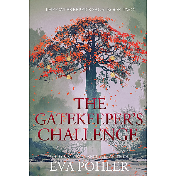 Gatekeeper's Saga: The Gatekeeper's Challenge (Gatekeeper's Saga #2), Eva Pohler