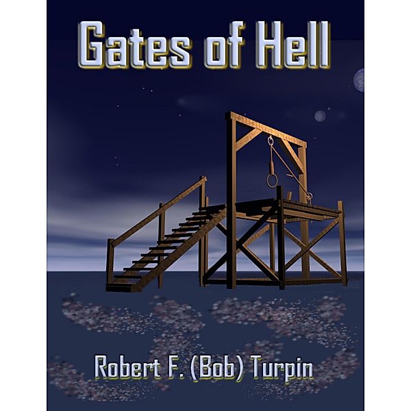 Gates of Hell, Robert F. (Bob) Turpin