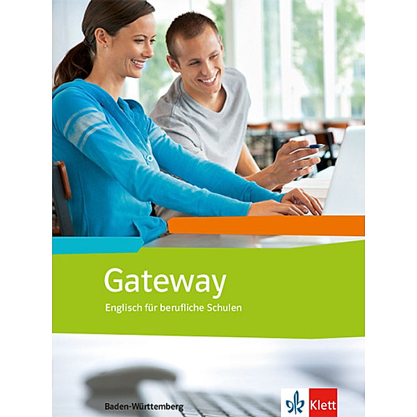 Gateway. Ausgabe ab 2012 / Gateway - Baden-Württemberg. Englisch für Berufsaufbauschulen, Berufsfachschulen