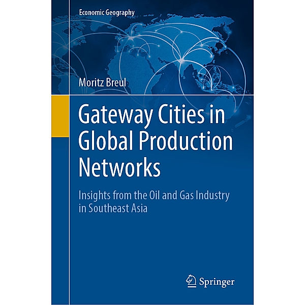 Gateway Cities in Global Production Networks, Moritz Breul